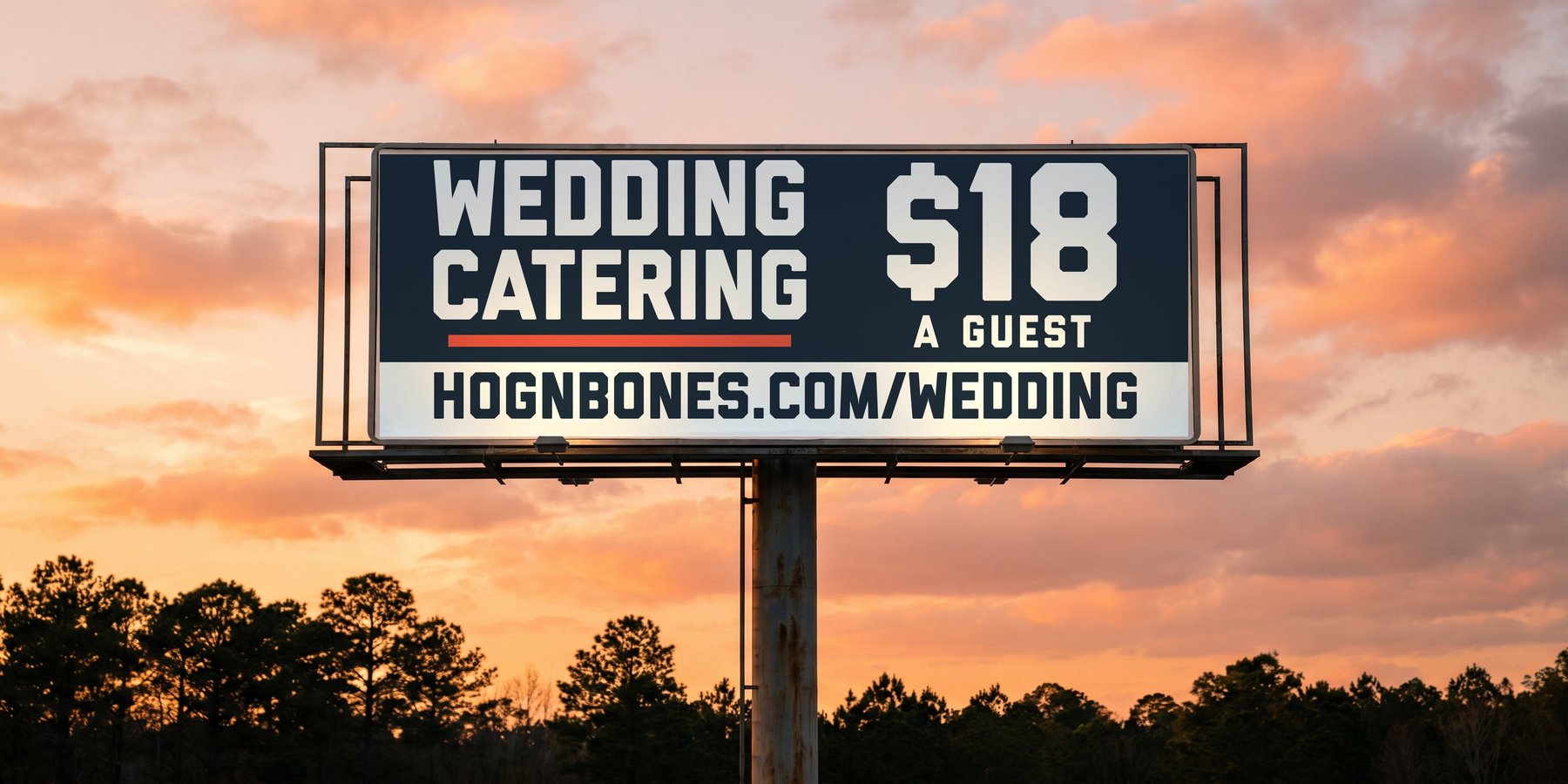 Hog-N-Bones wedding catering billboard at golden hour — $18 a guest
